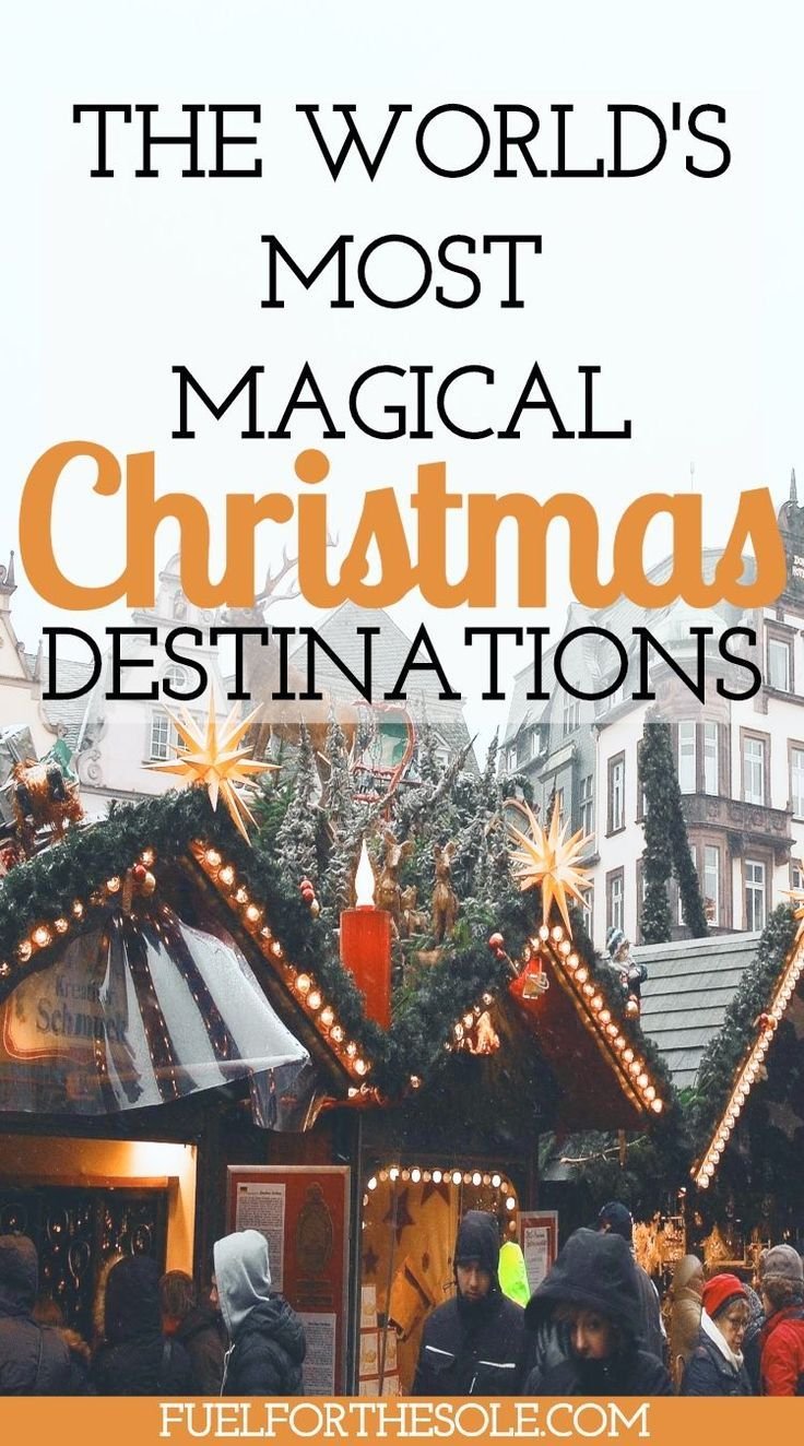 The World's Most Magical Christmas Destinations: 10 places to travel for the holidays - Fuel For The Sole Travel, Outdoor & Adventure