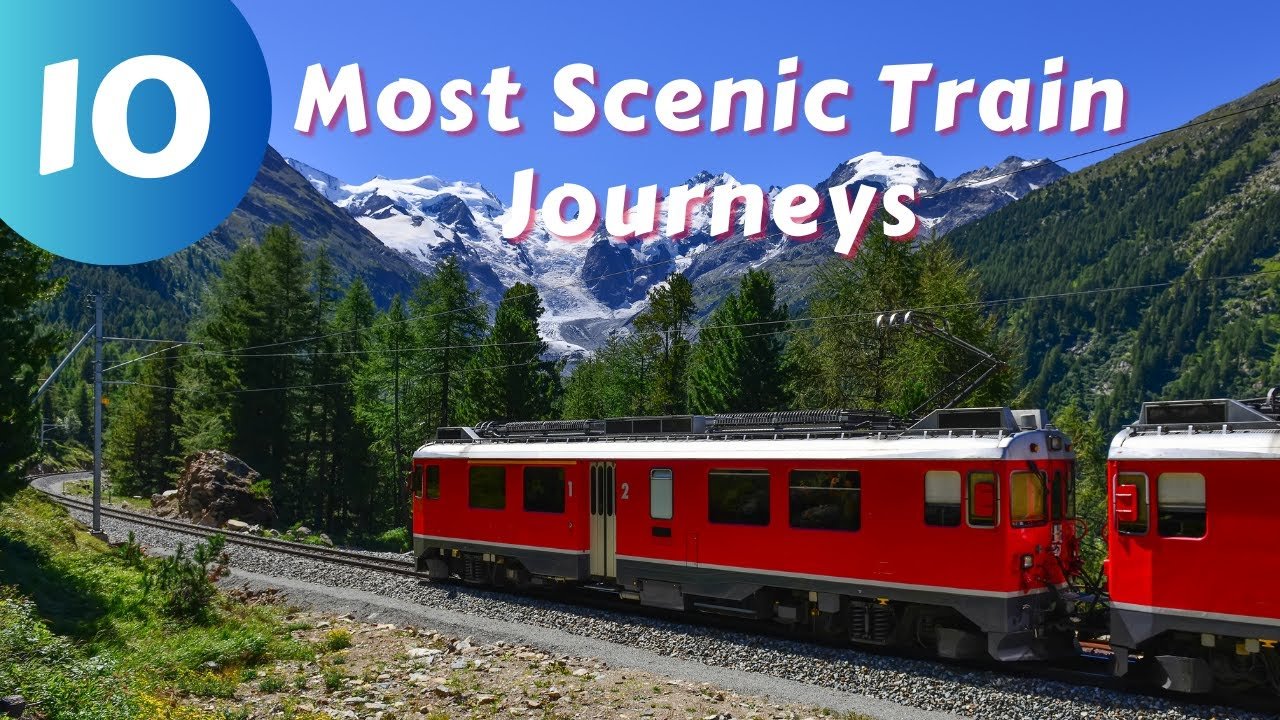 Top 10 Most Scenic Train Journeys