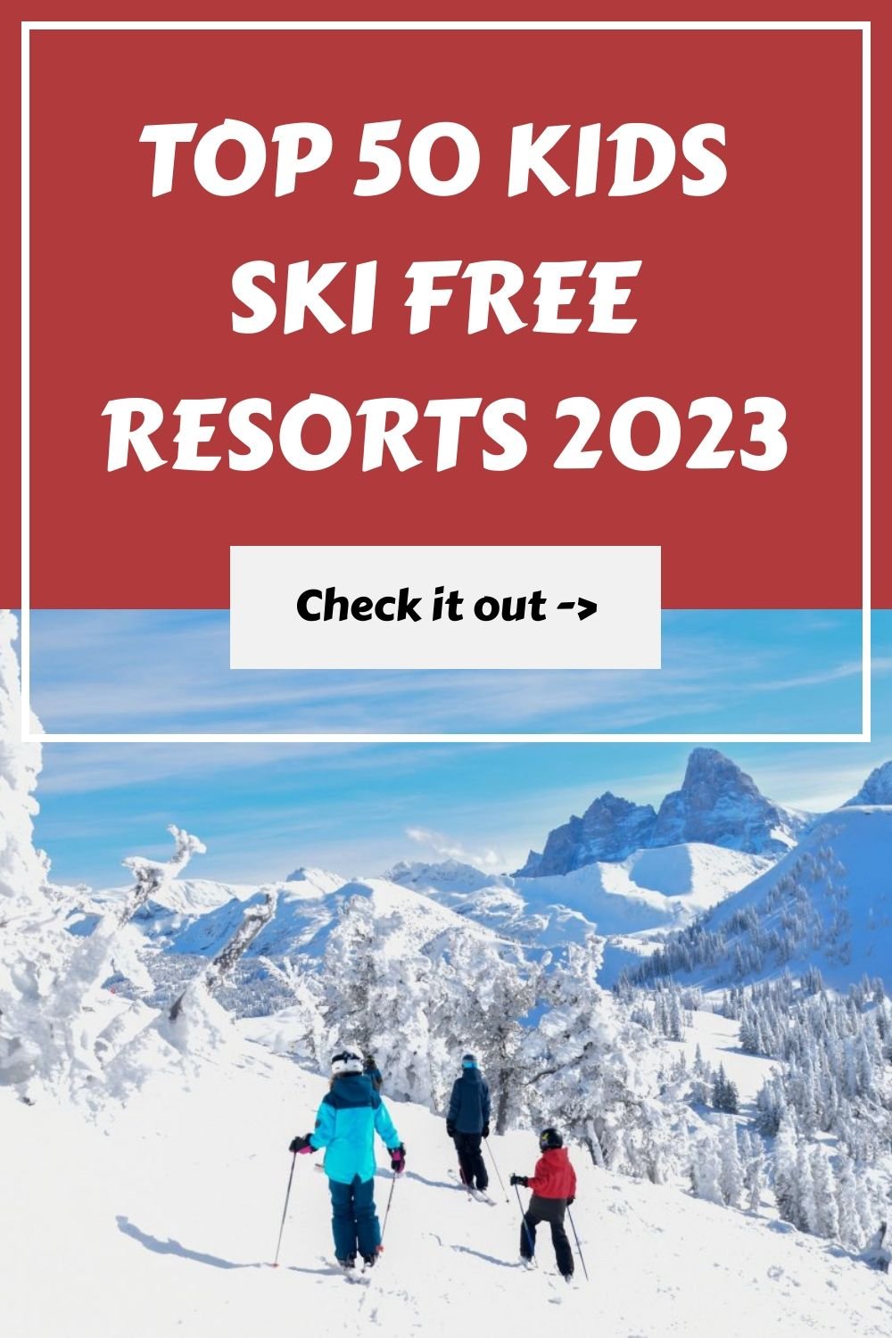 Top 50 Kids Ski Free Resorts 2023