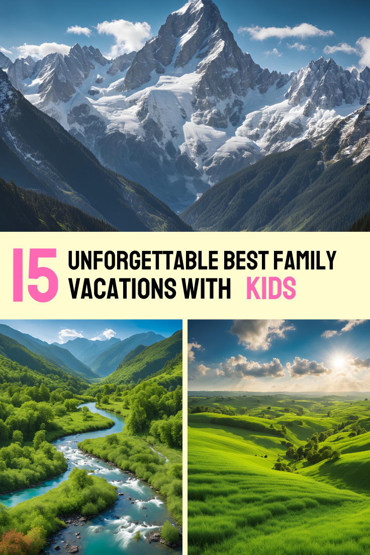 Unforgettable Best Family Vacations with Kids