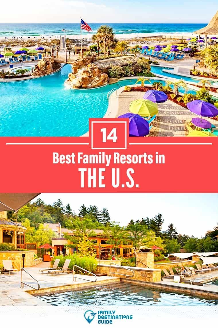 14 Best Family Resorts in the US of 2025 (All Ages Love!)
