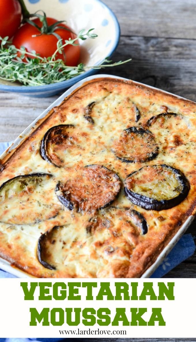 Quick And Easy Vegetarian Moussaka Recipe - Larder Love