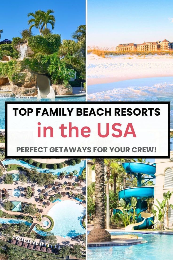 The Best Beach Resorts for Families in the USA – Perfect Getaways for Your Next Trip!