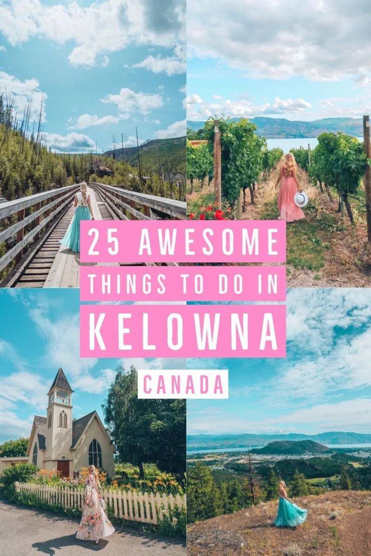 25 Awesome Things to do in Kelowna : The Ultimate Kelowna Travel Guide