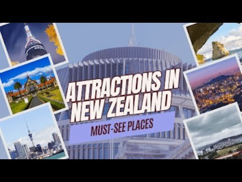 Must See Attractions in New Zealand