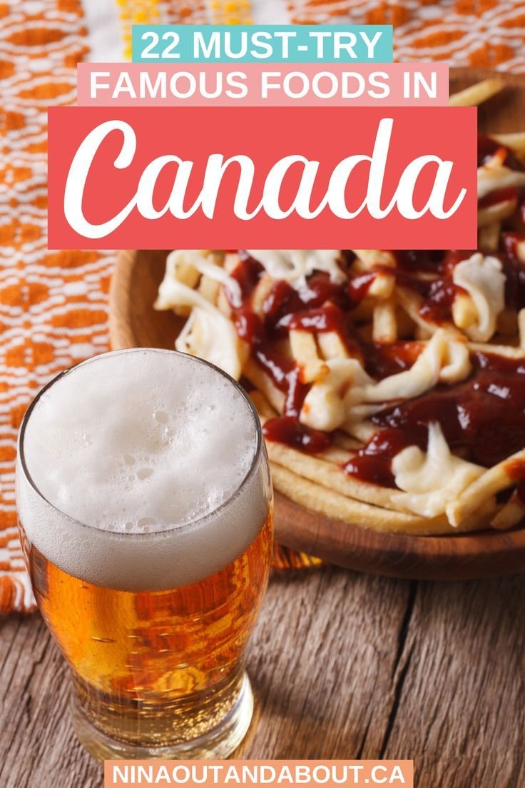 22 Must-Try Famous Foods in Canada!