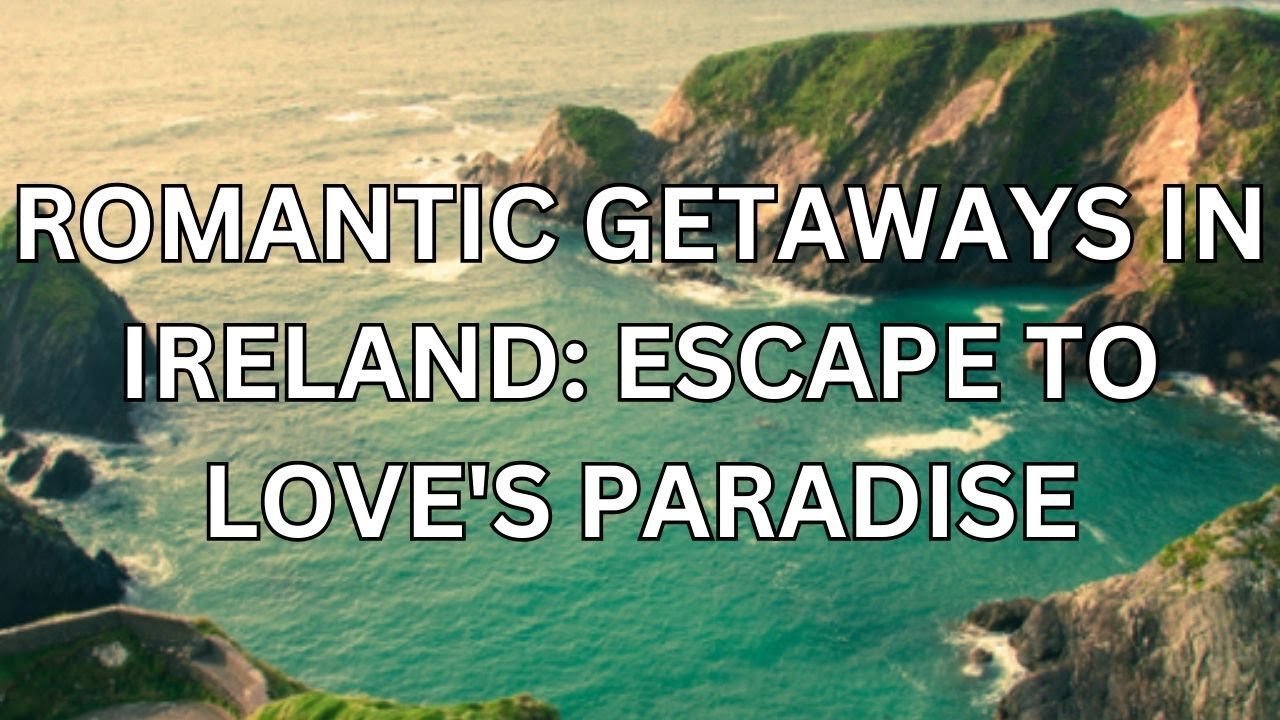 Romantic Getaway: Romantic Stays